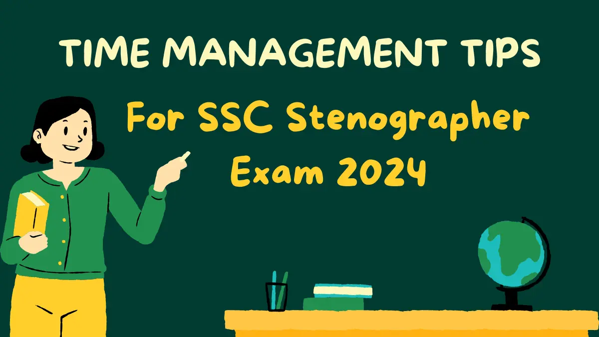 Time Management Tips For SSC Stenographer Exam 2024