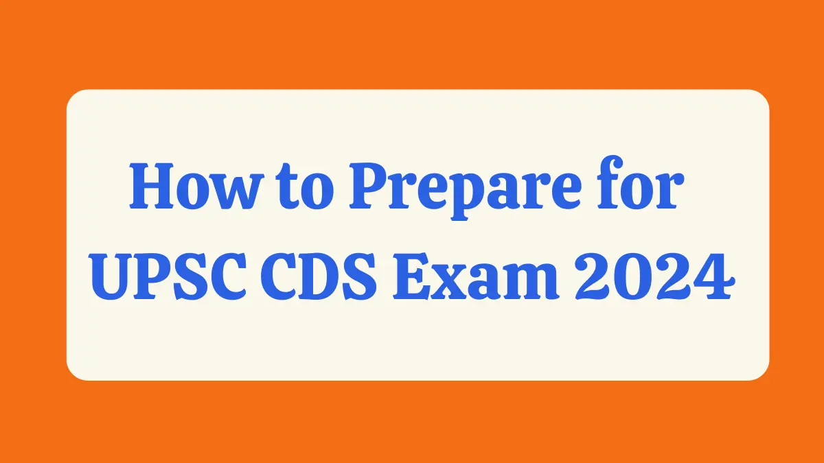 How to Prepare for UPSC CDS Exam 2024 without Coaching