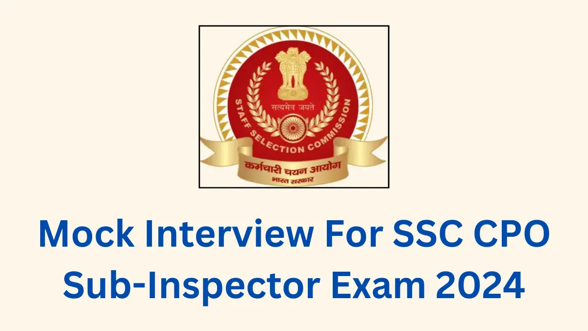 Mock Interview for SSC CPO Sub-Inspector Exam 2024