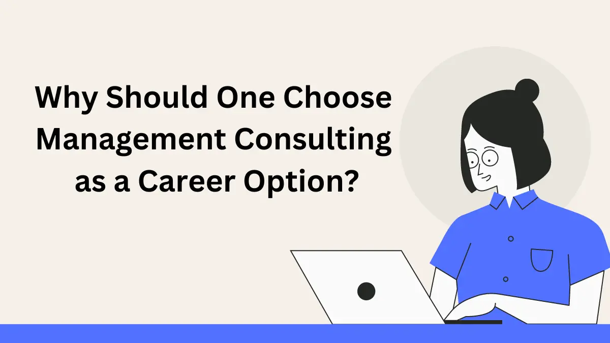 Why Should One Choose Management Consulting as a Career Option