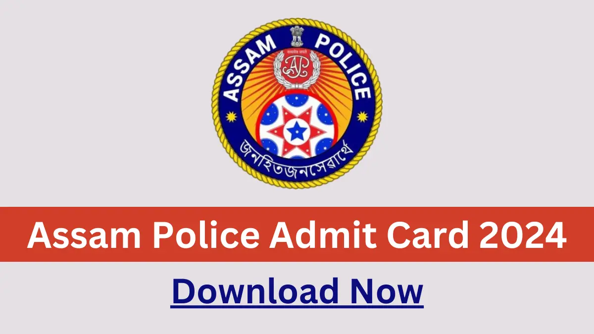 Assam Police Admit Card 2024 Link