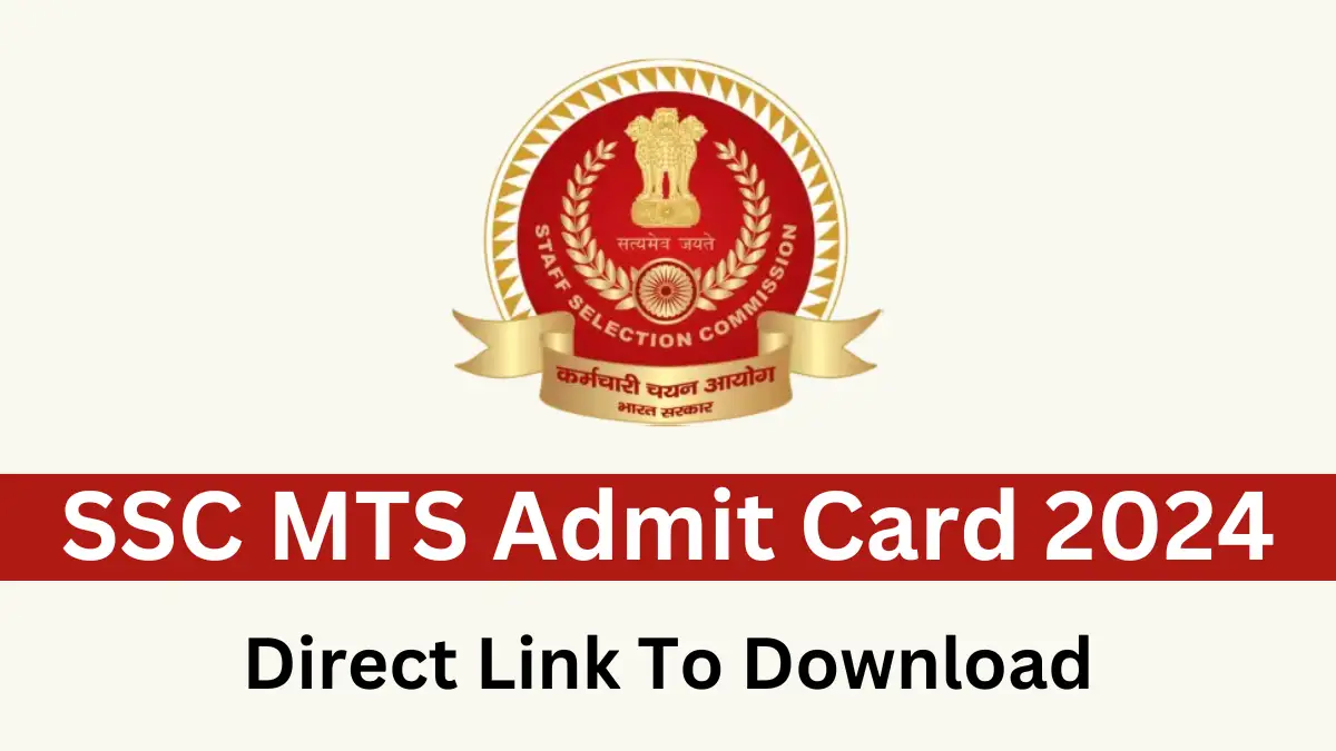 SSC MTS Admit Card 2024 Link, Tier 1 Hall Ticket Region-Wise @ssc.nic.in