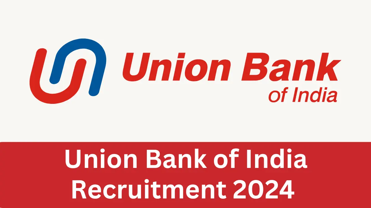 Union Bank of India Recruitment 2024 Notification