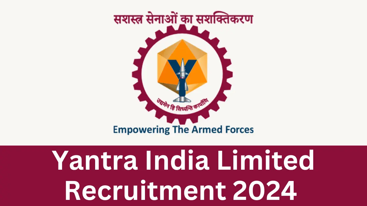 Yantra India Recruitment 2024 Notification