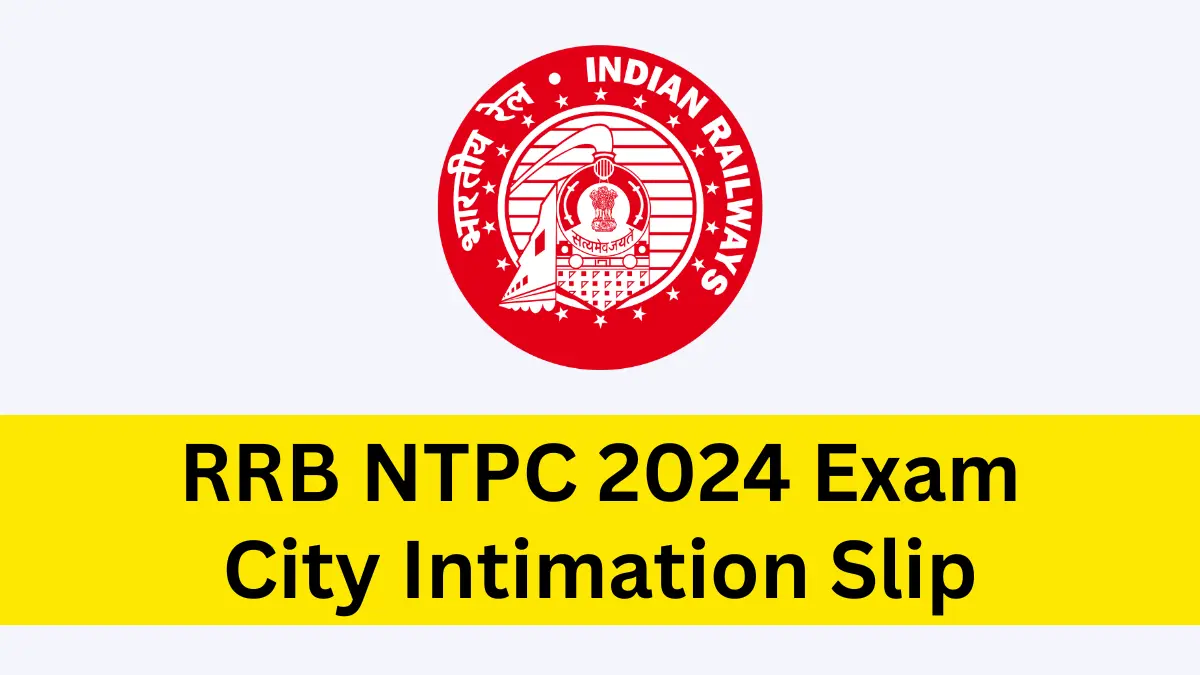 RRB NTPC City Intimation Slip 2024