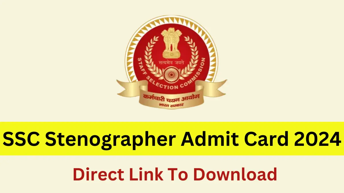 SSC Stenographer Admit Card 2024