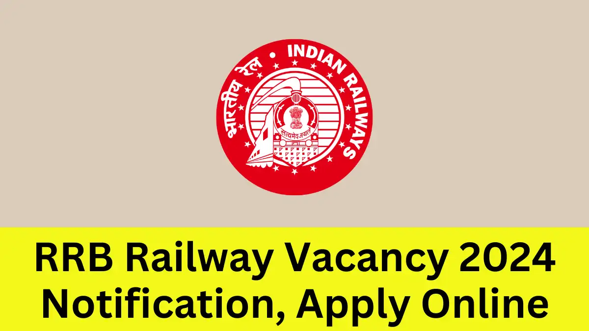 Rrb Railway Vacancy 2024 Notification Out, Check Eligibility And Apply 